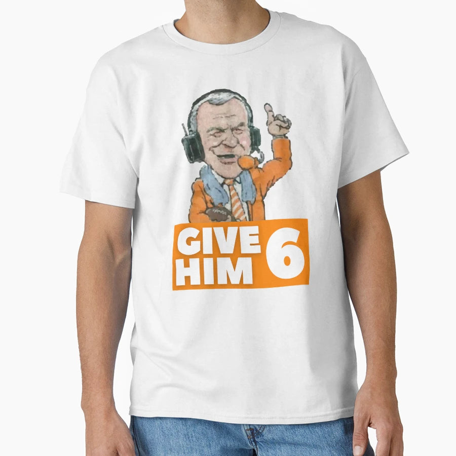 Give Him Six T-Shirt - Novelty Apparel Men Women - T-Shirt, Sweatshirt, Hoodie