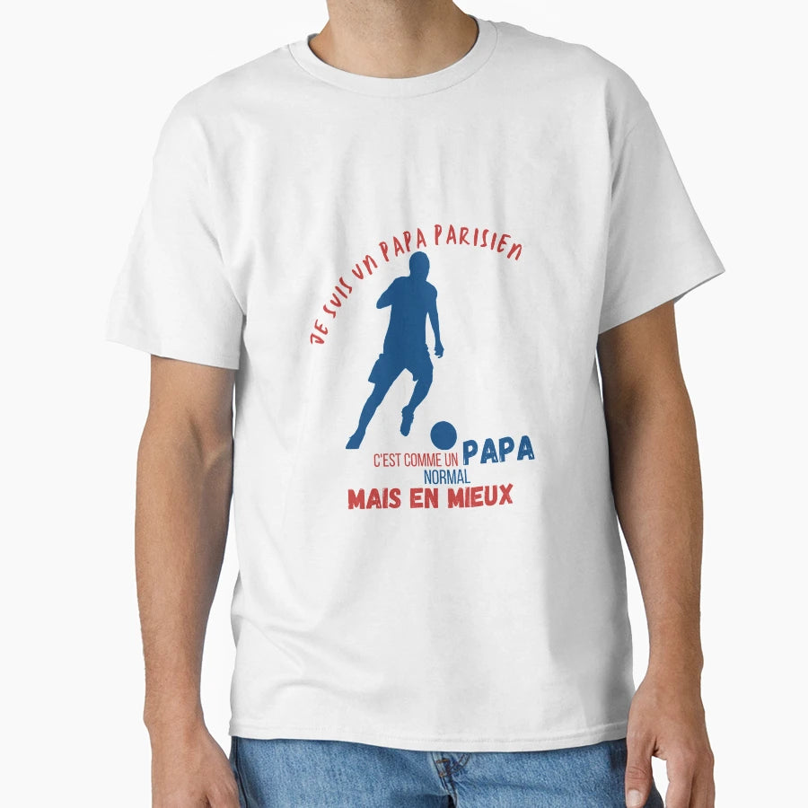 I Am Parisian Papa Humorous Gift T-Shirt - Aesthetic Graphic Unisex - T-Shirt, Sweatshirt, Hoodie
