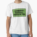 I Wonder If Football Misses Me T-Shirt - Aesthetic Graphic Unisex - T-Shirt, Sweatshirt, Hoodie