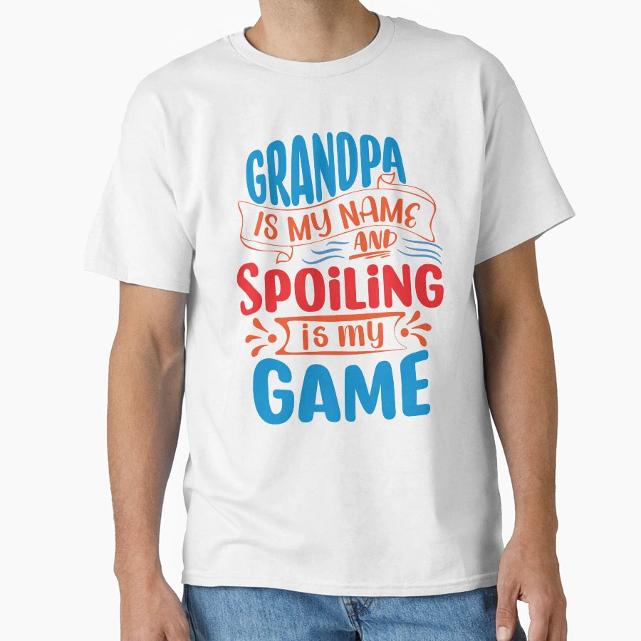 Grandpa Is My Name Spoiling Is My Game T-Shirt - Minimalist Print Unisex - T-Shirt, Sweatshirt, Hoodie