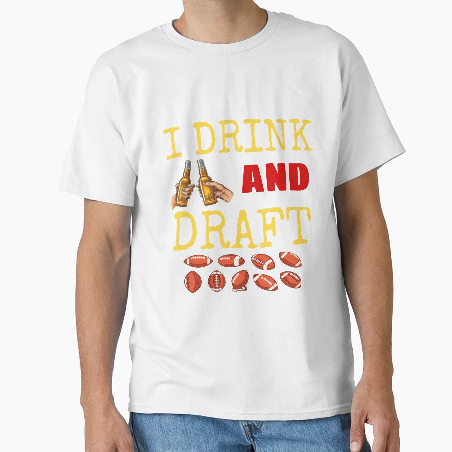 I Drink And Draft T-Shirt - Streetwear Style Unisex - T-Shirt, Sweatshirt, Hoodie