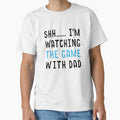 Shh Im Watching Game Dad Newborn T-Shirt - Unique Graphic for Adults - T-Shirt, Sweatshirt, Hoodie