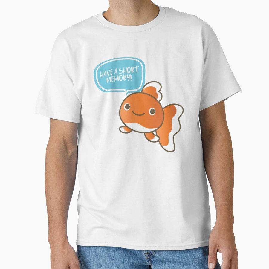 Have Short Memory T-Shirt - Unique Graphic for Adults - T-Shirt, Sweatshirt, Hoodie