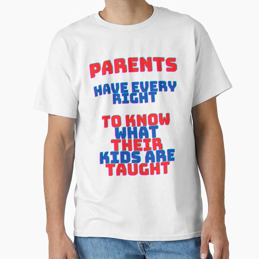 Parents Have Every Right T-Shirt - Novelty Apparel Men Women - T-Shirt, Sweatshirt, Hoodie