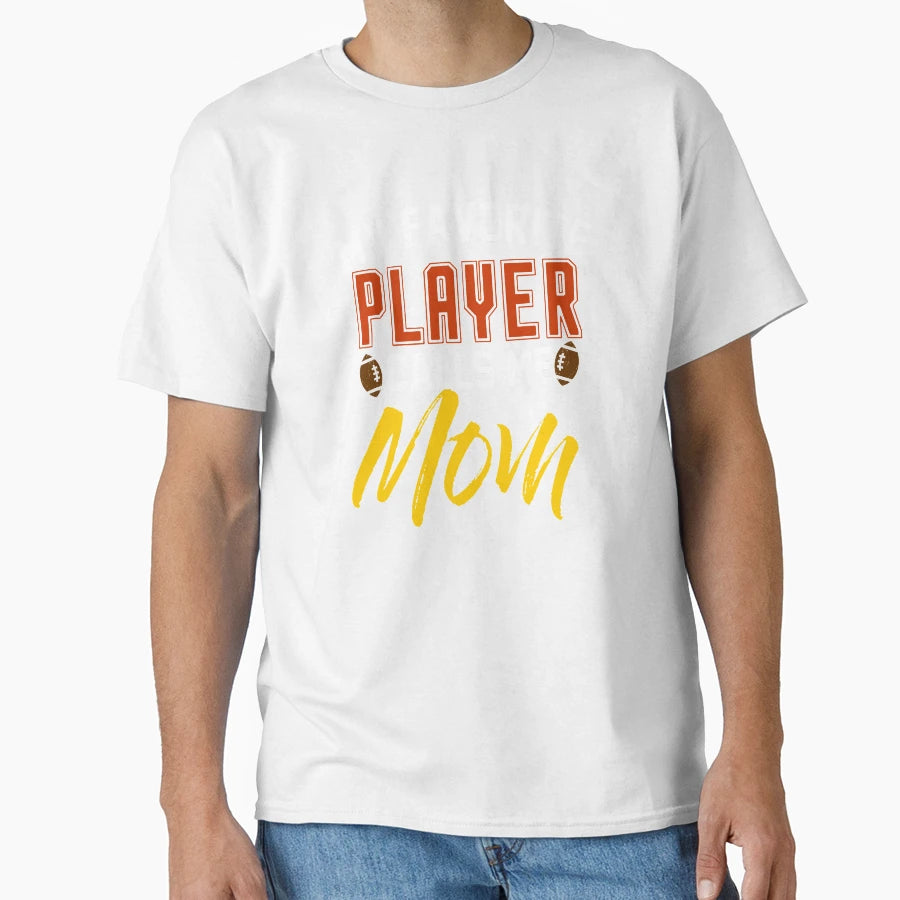 My Favorite Player Calls Me Mom White T-Shirt - Trendy Graphic Unisex - T-Shirt, Sweatshirt, Hoodie