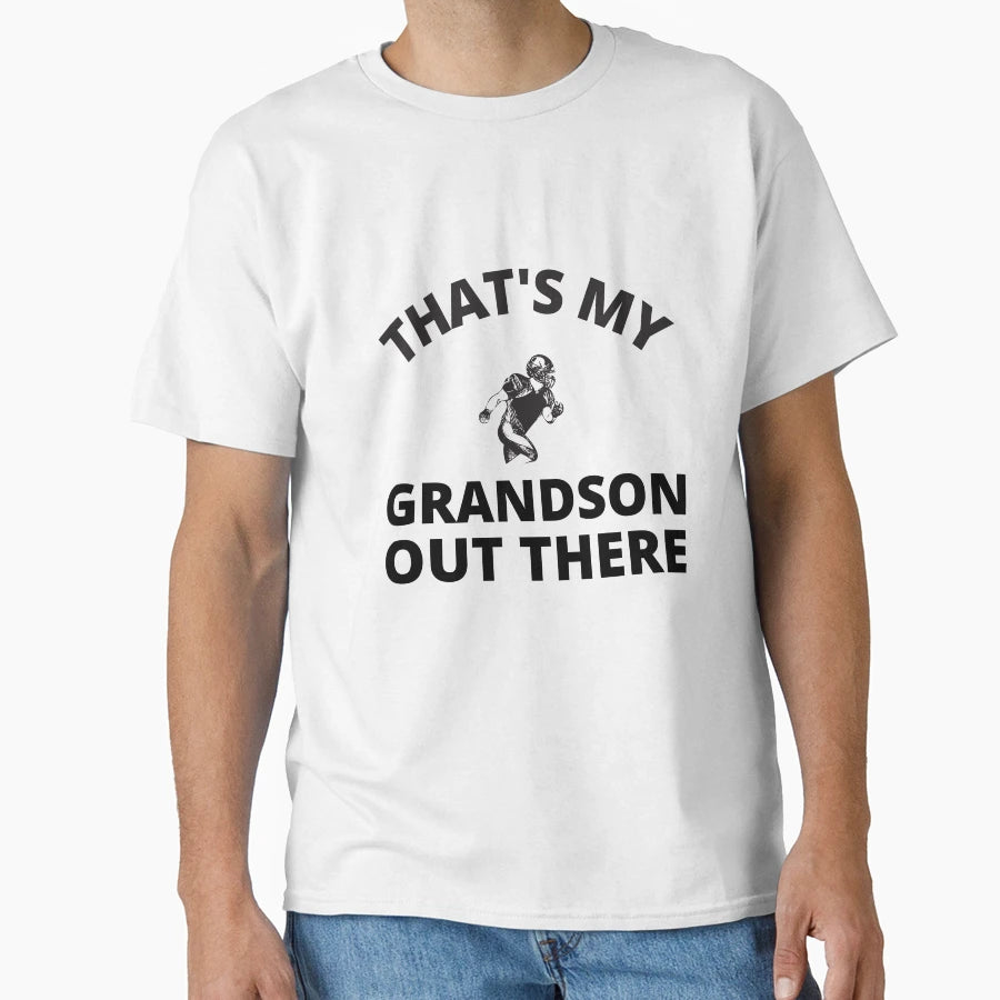 Thats My Grandson Out There T-Shirt - Trendy Graphic Men Women - T-Shirt, Sweatshirt, Hoodie