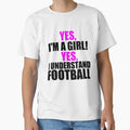 Yes Im Yes I Understand Football T-Shirt - Minimalist Print Unisex - T-Shirt, Sweatshirt, Hoodie