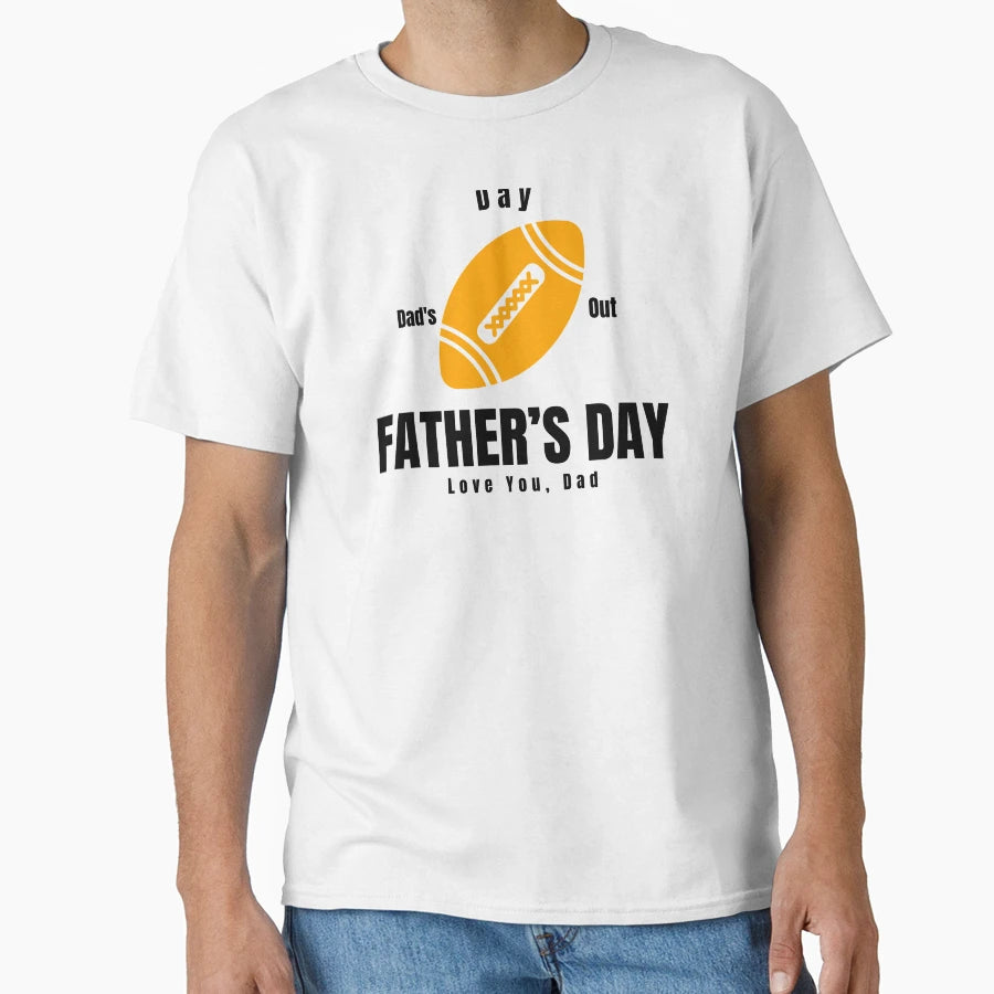 Dads Day Out Fathers Day Love You Dad T-Shirt - Graphic Print Unisex - T-Shirt, Sweatshirt, Hoodie