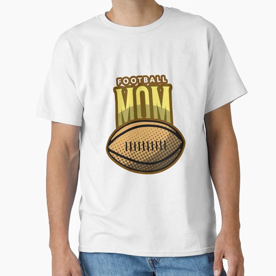 Football Mom T-Shirt - Casual Everyday Wear Men Women - T-Shirt, Sweatshirt, Hoodie
