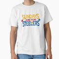 Sundays Are Steelers T-Shirt - Casual Everyday Wear Unisex - T-Shirt, Sweatshirt, Hoodie