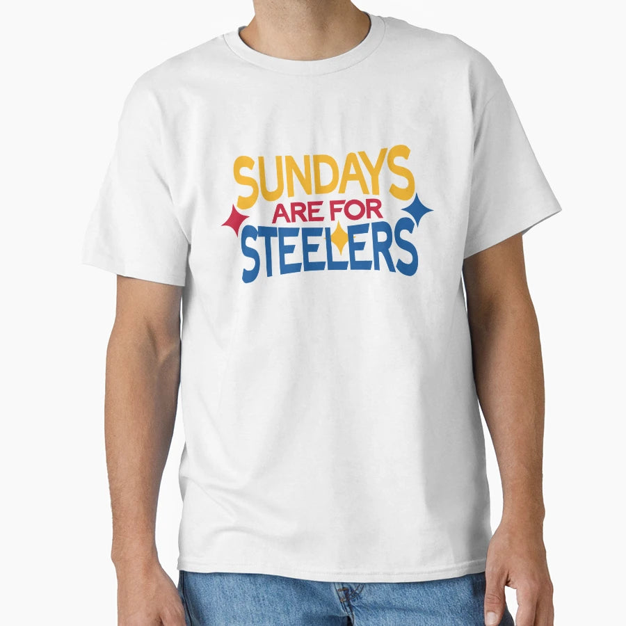 Sundays Are Steelers T-Shirt - Casual Everyday Wear Unisex - T-Shirt, Sweatshirt, Hoodie