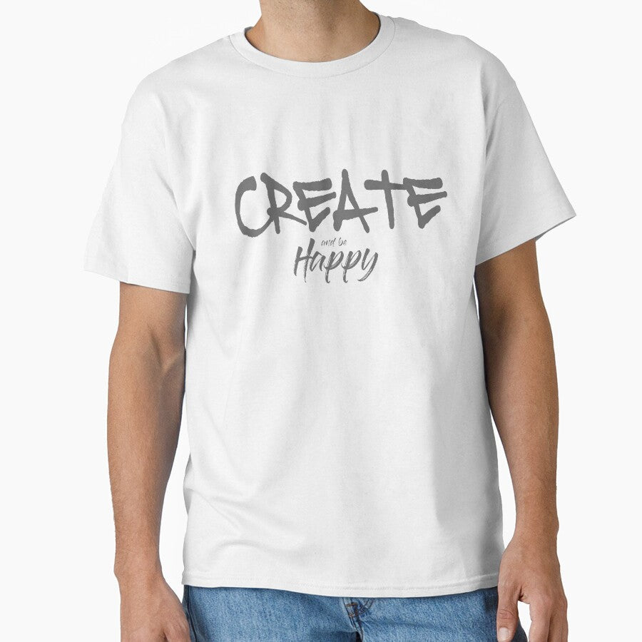 CREATE AND BE HAPPY by FineTipCreative - Adult & Kids T-Shirts, Sweatshirts & Hoodies apparel design preview 1