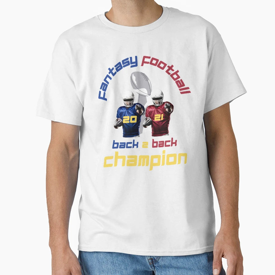 Back To Back Fantasy Football Champion T-Shirt - Graphic Print Unisex - T-Shirt, Sweatshirt, Hoodie