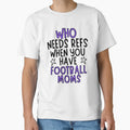 Who Needs Refs When You Have T-Shirt - Streetwear Style for Adults - T-Shirt, Sweatshirt, Hoodie