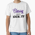 Classy Until Kickoff Football T-Shirt - Novelty Apparel Unisex - T-Shirt, Sweatshirt, Hoodie