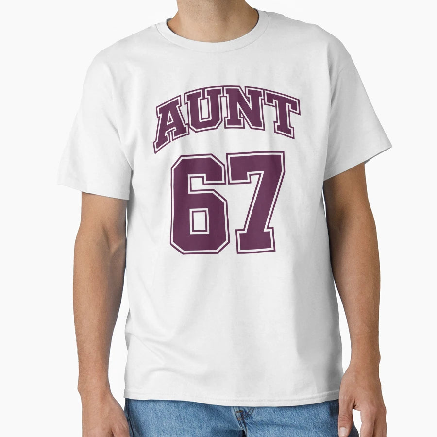 Aunt 67 Meme T-Shirt - Unique Graphic Men Women - T-Shirt, Sweatshirt, Hoodie