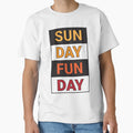 Sunday Funday T-Shirt - Casual Everyday Wear Unisex - T-Shirt, Sweatshirt, Hoodie