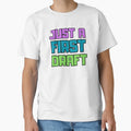 Copy Just First Draft T-Shirt - Fun Novelty Design Unisex - T-Shirt, Sweatshirt, Hoodie