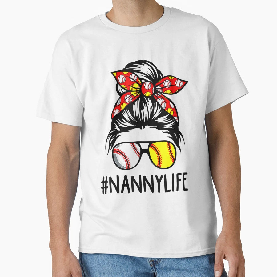 Classy Nanny Life Softball Baseball T-Shirt - Novelty Apparel Unisex - T-Shirt, Sweatshirt, Hoodie