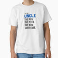 Uncle Myth Bad Influence T-Shirt - Casual Everyday Wear Unisex - T-Shirt, Sweatshirt, Hoodie