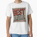 Gift Best Brother World T-Shirt - Graphic Print Unisex - T-Shirt, Sweatshirt, Hoodie