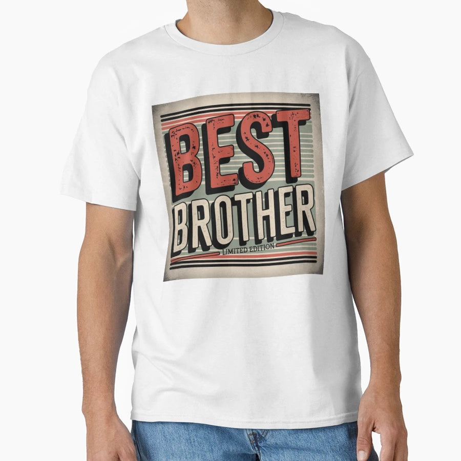 Gift Best Brother World T-Shirt - Graphic Print Unisex - T-Shirt, Sweatshirt, Hoodie
