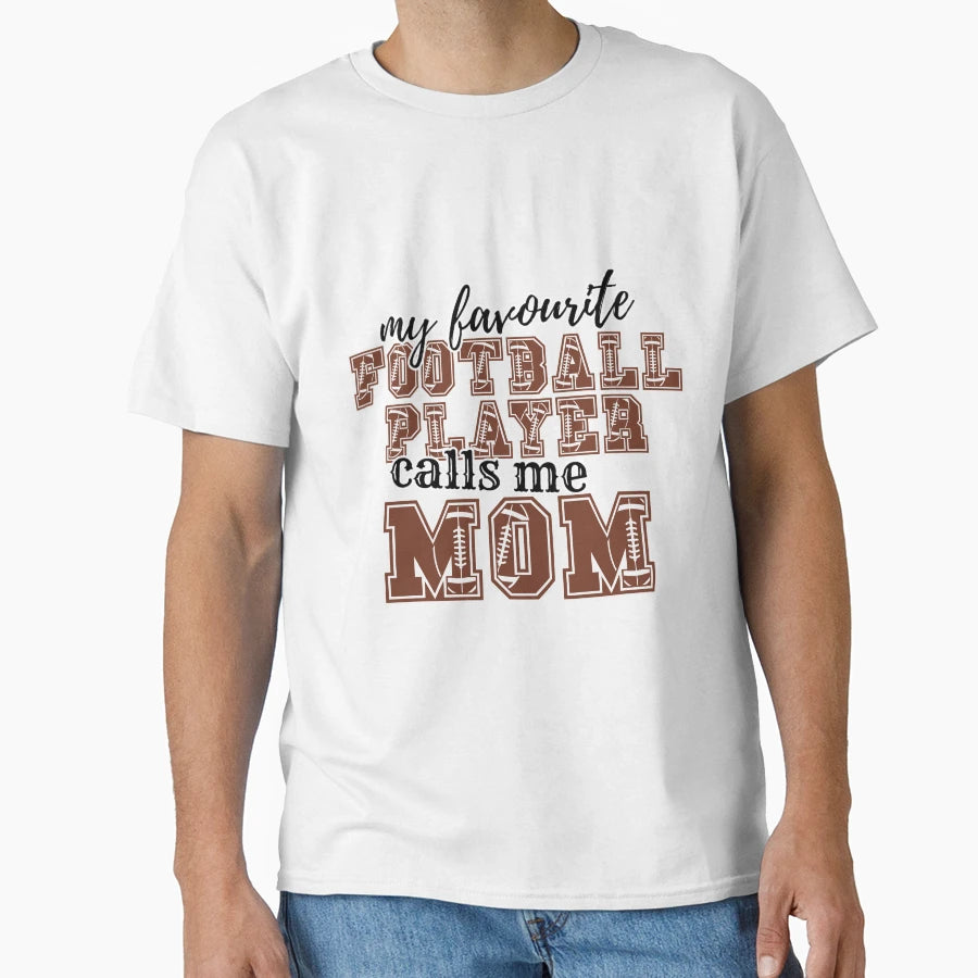 My Favourite Football Player Calls T-Shirt - Fun Novelty Design for Adults - T-Shirt, Sweatshirt, Hoodie