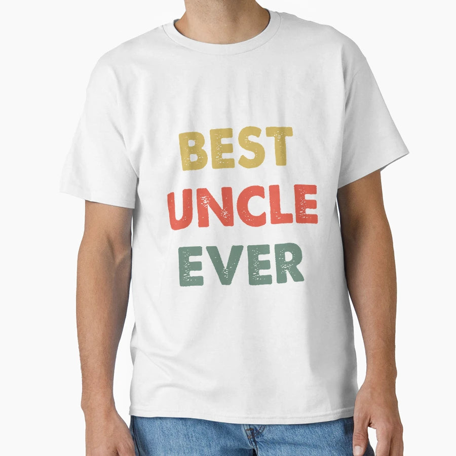 Best Uncle Ever T-Shirt - Fun Novelty Design Men Women - T-Shirt, Sweatshirt, Hoodie