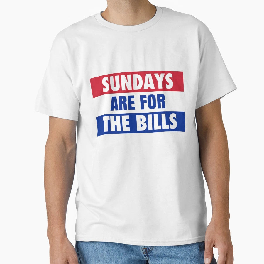 Sundays Are Bills T-Shirt - Fun Novelty Design Men Women - T-Shirt, Sweatshirt, Hoodie