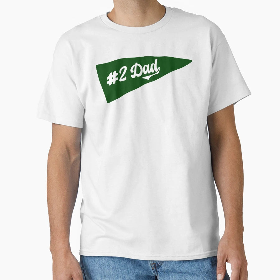 2 Dad T-Shirt - Casual Everyday Wear Unisex - T-Shirt, Sweatshirt, Hoodie
