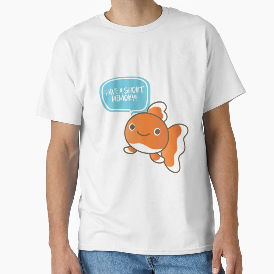 Have Short Memory T-Shirt - Fun Novelty Design for Adults - T-Shirt, Sweatshirt, Hoodie