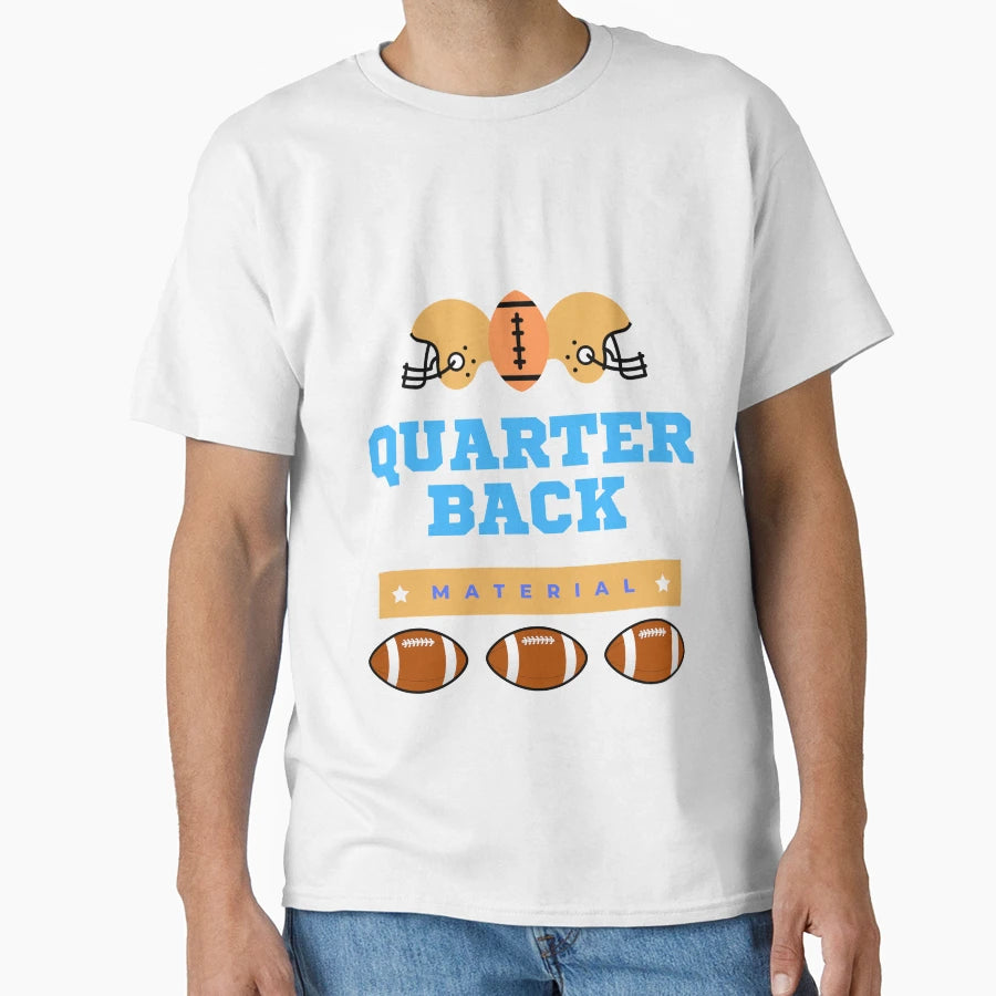 Quarterback Material T-Shirt - Casual Everyday Wear Unisex - T-Shirt, Sweatshirt, Hoodie