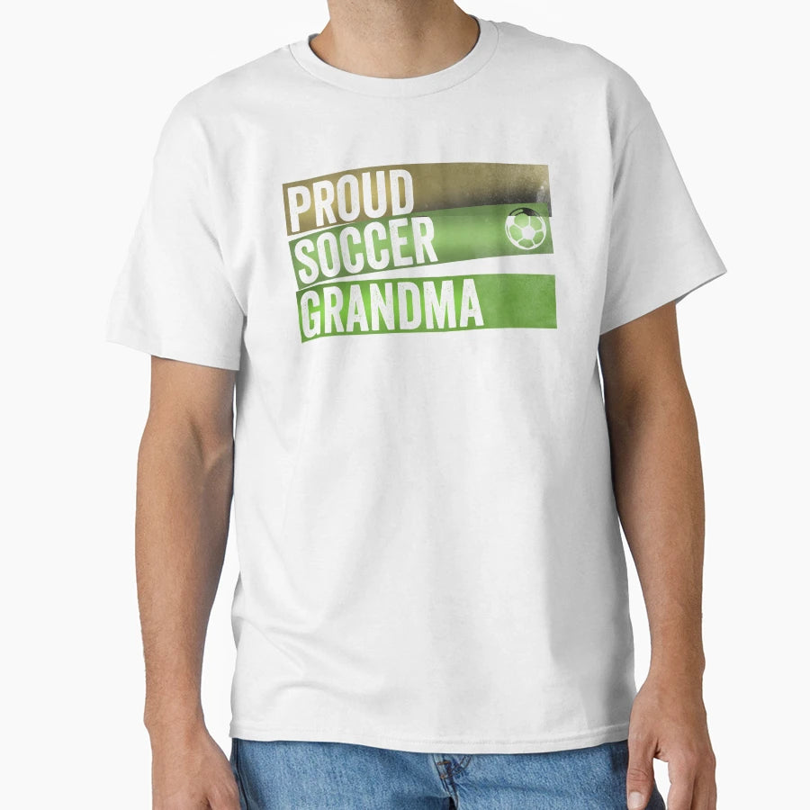 Proud Soccer Grandma T-Shirt - Unique Graphic Unisex - T-Shirt, Sweatshirt, Hoodie