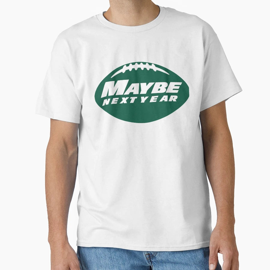 Maybe Next Year Jets T-Shirt - Trendy Graphic Unisex - T-Shirt, Sweatshirt, Hoodie