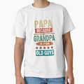 Humorous Papa Not Grandpa Funny Dad And T-Shirt - Graphic Print for Adults - T-Shirt, Sweatshirt, Hoodie