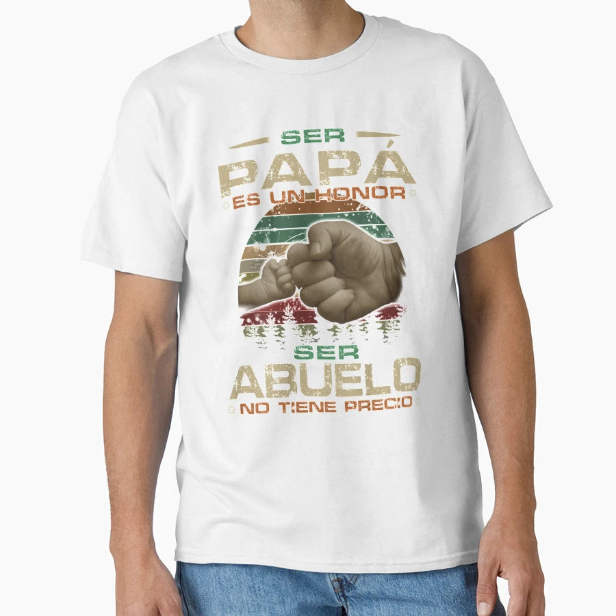 Ser Papa Es Un Honor Ser Abuelo No Tiene T-Shirt - Graphic Print Men Women - T-Shirt, Sweatshirt, Hoodie