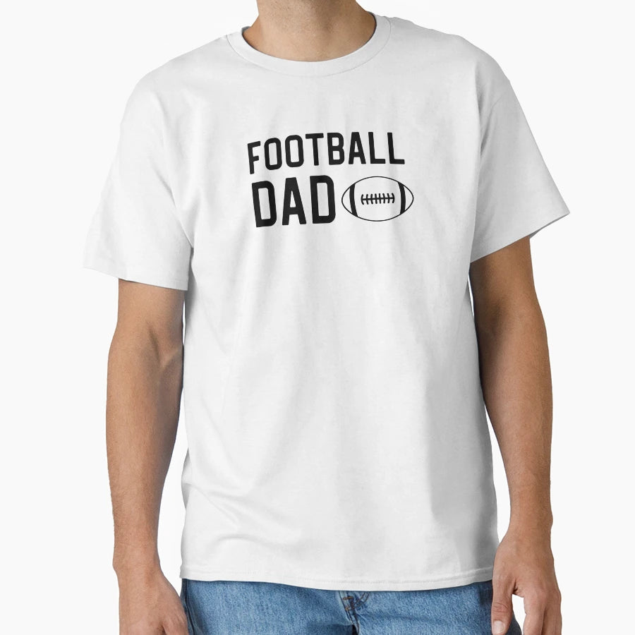 Football Dad Gift Football Dad T-Shirt - Casual Everyday Wear Men Women - T-Shirt, Sweatshirt, Hoodie
