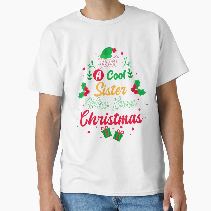 Just Sister Who Loves Gift T-Shirt - Novelty Apparel for Adults - T-Shirt, Sweatshirt, Hoodie