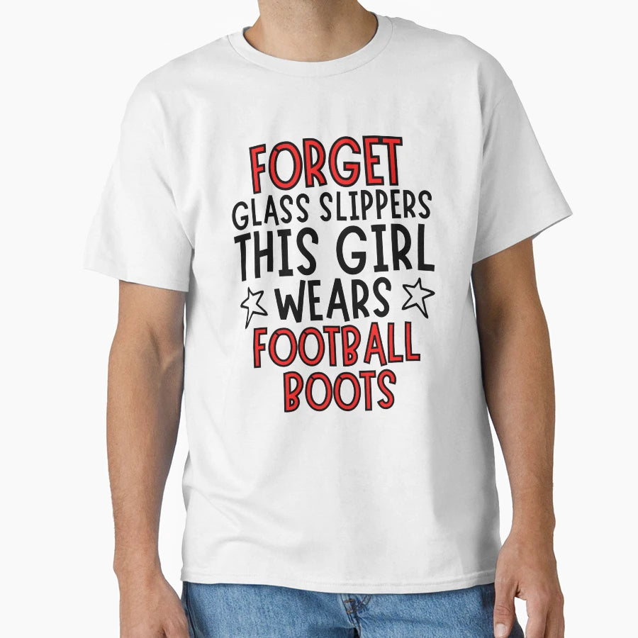 Forget Glass Slippers This T-Shirt - Casual Everyday Wear for Adults - T-Shirt, Sweatshirt, Hoodie