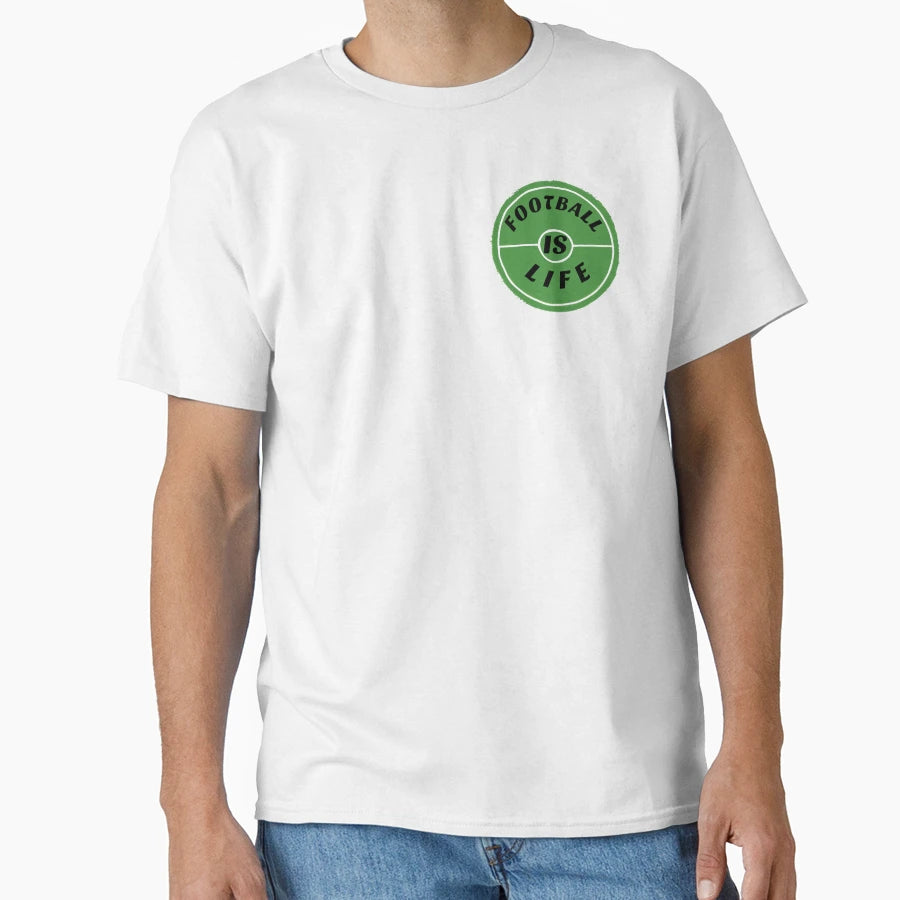 Football Is Life T-Shirt - Unique Graphic Unisex - T-Shirt, Sweatshirt, Hoodie