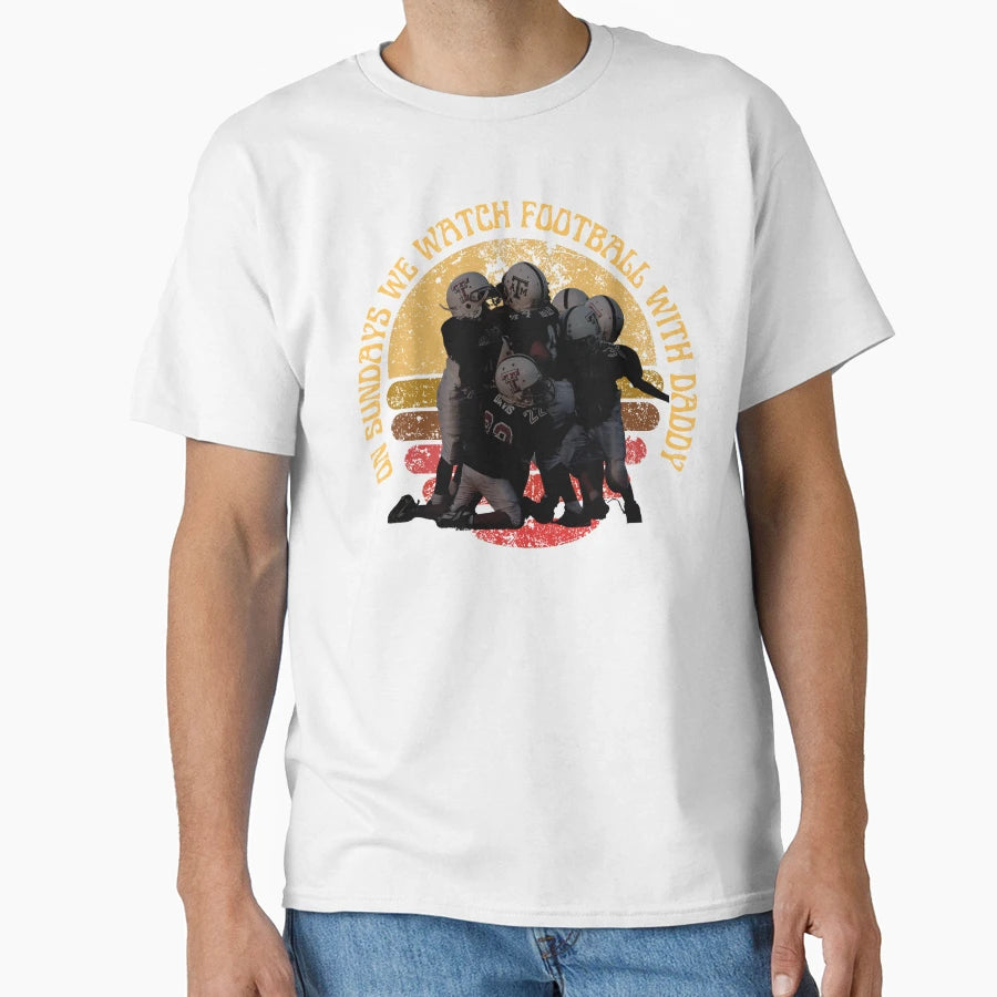 Sundays We Watch Football Daddy T-Shirt - Trendy Graphic for Adults - T-Shirt, Sweatshirt, Hoodie