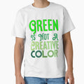 Green Is Not A Creative Color (3) by UKAmobile - Adult & Kids T-Shirts, Sweatshirts & Hoodies apparel design preview 1