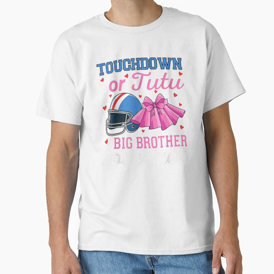 Touchdown Or Tutu Big Brother Loves T-Shirt - Custom Art Print for Adults - T-Shirt, Sweatshirt, Hoodie
