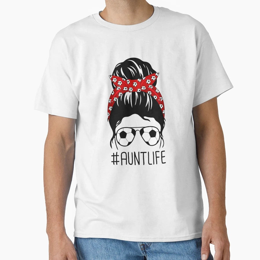 Auntie Aunt Life Soccer Football T-Shirt - Minimalist Print Men Women - T-Shirt, Sweatshirt, Hoodie