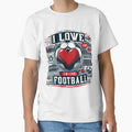 Love Game Football T-Shirt - Casual Everyday Wear Men Women - T-Shirt, Sweatshirt, Hoodie