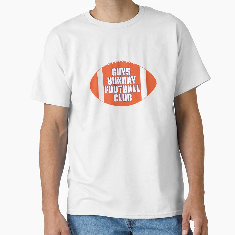 Guys Sunday Football Club T-Shirt - Casual Everyday Wear Men Women - T-Shirt, Sweatshirt, Hoodie