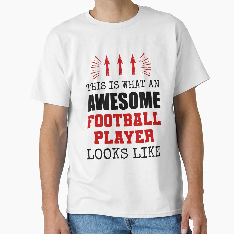 Awesome Football Player T-Shirt - Fun Novelty Design Unisex - T-Shirt, Sweatshirt, Hoodie