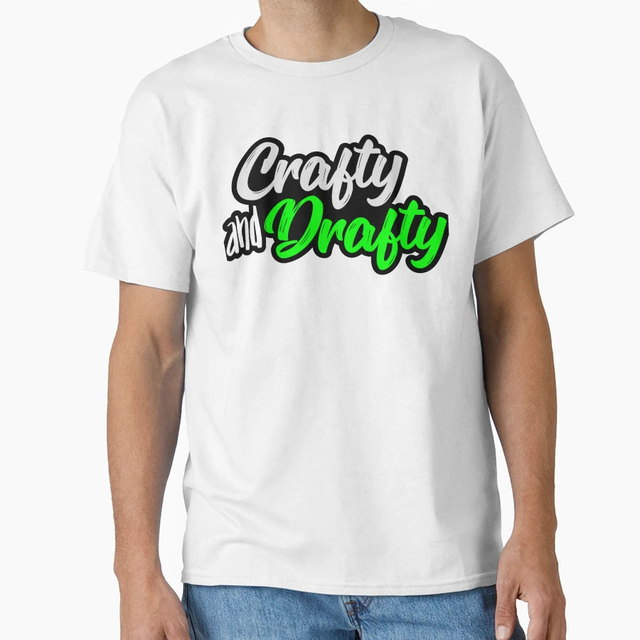 Crafty And Drafty T-Shirt - Novelty Apparel Unisex - T-Shirt, Sweatshirt, Hoodie