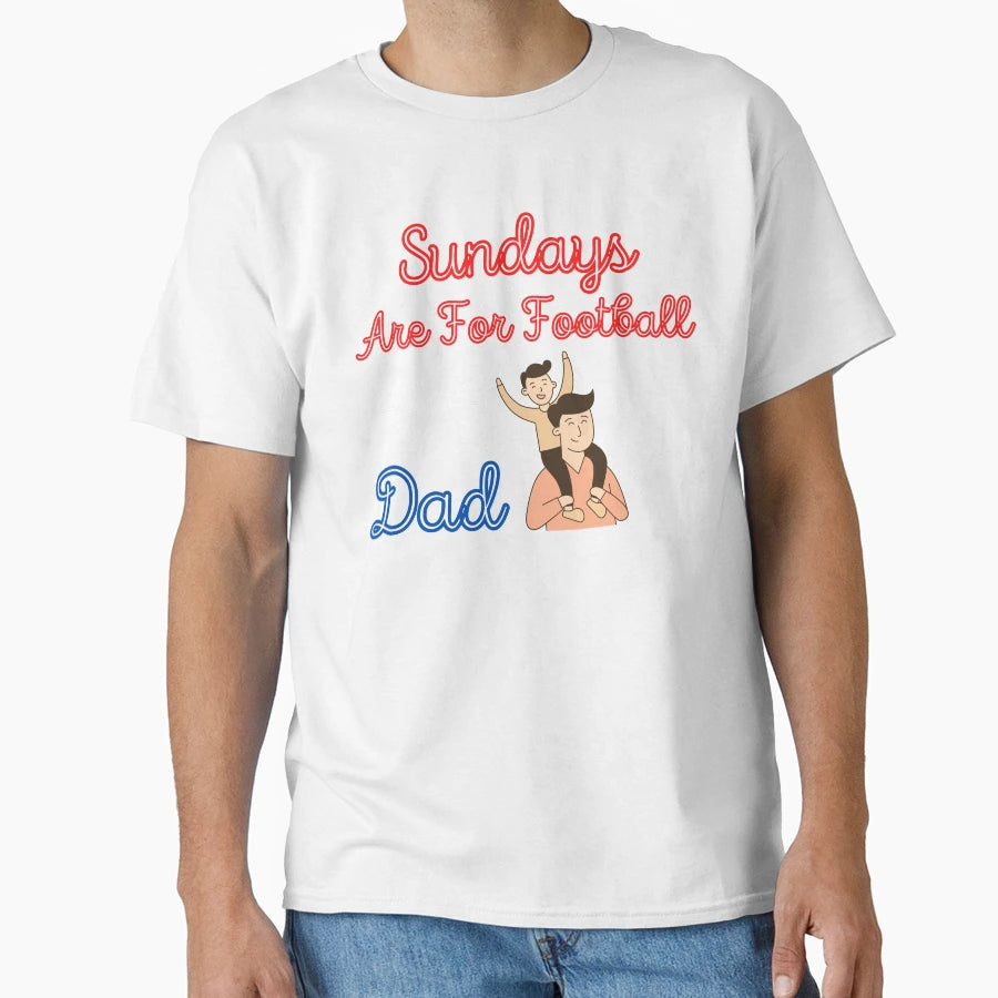 Sundays Are Football Dad T-Shirt - Fun Novelty Design Unisex - T-Shirt, Sweatshirt, Hoodie
