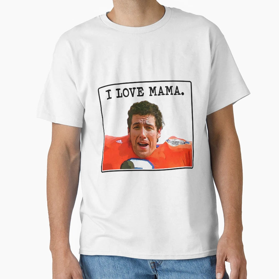 Waterboy I Love Mama T-Shirt - Unique Graphic Unisex - T-Shirt, Sweatshirt, Hoodie